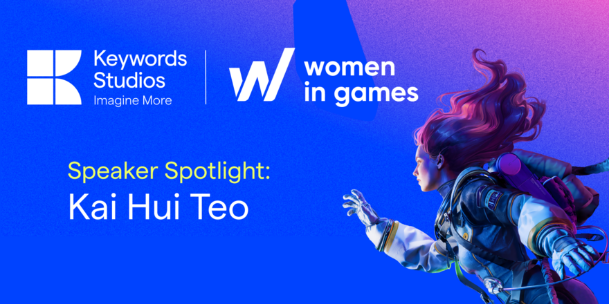 Keywords Studios and Women In Games - Speaker Spotlight: Kai Hui Teo