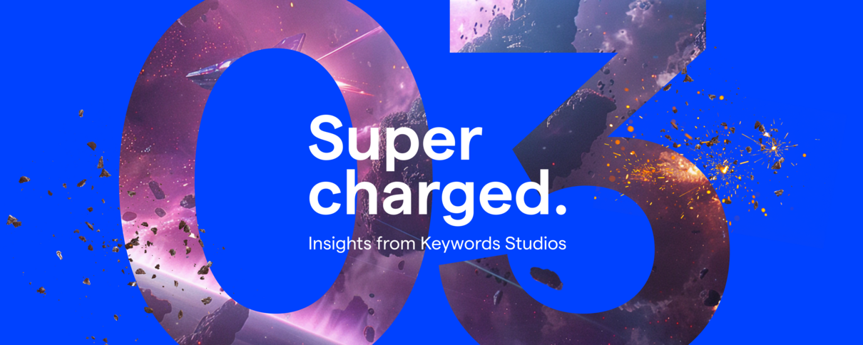 Supercharged 03: Insights from Keywords Studios over a blue background